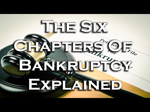 What is Bankruptcy? The Six Bankruptcy Chapters Explained