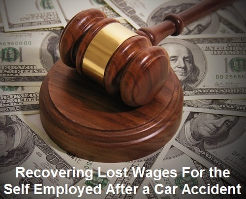 Recovering Lost Wages For the Self Employed After a Car Accident